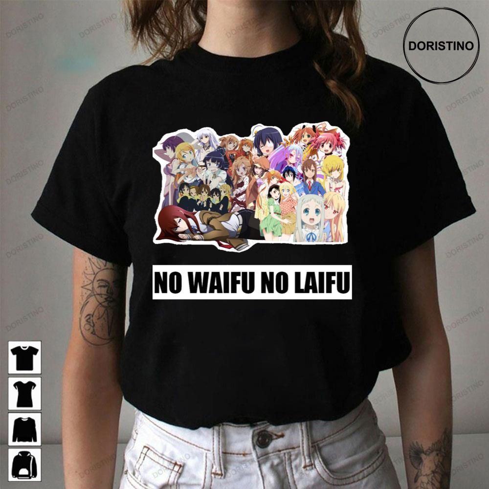 No Waifu No Laifu Anime Awesome Shirts